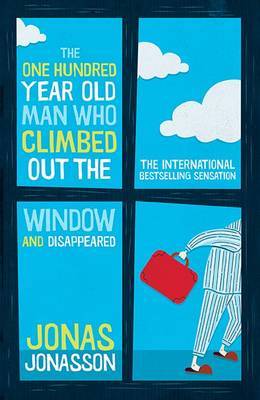 The One Hundred Year Old Man Who Climbed Out of the Window and Disappeared